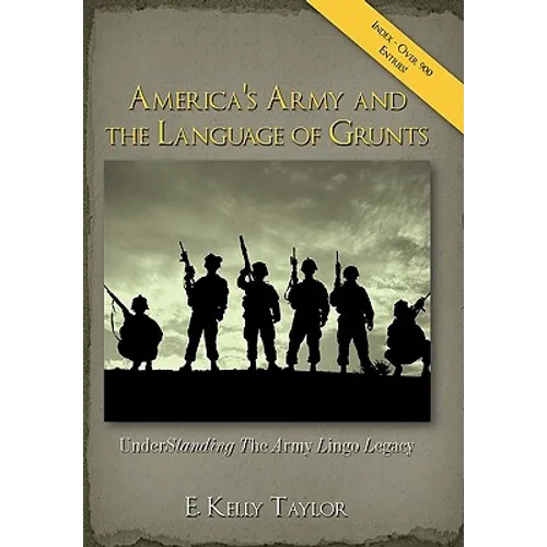 America's Army and the Language of Grunts: Understanding the Army Lingo Legacy