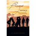 The Perpetual Journey: Growing a Strong Healthy Relationship