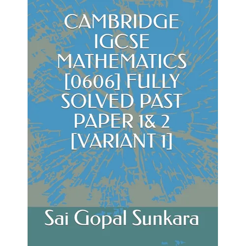 Cambridge Igcse Mathematics [0606] Fully Solved Past Paper 1& 2 [Variant 1]
