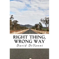 Right Thing, Wrong Way