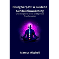Rising Serpent: Unlocking Inner Power and Spiritual transformation