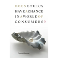 Does Ethics Have a Chance in a World of Consumers?