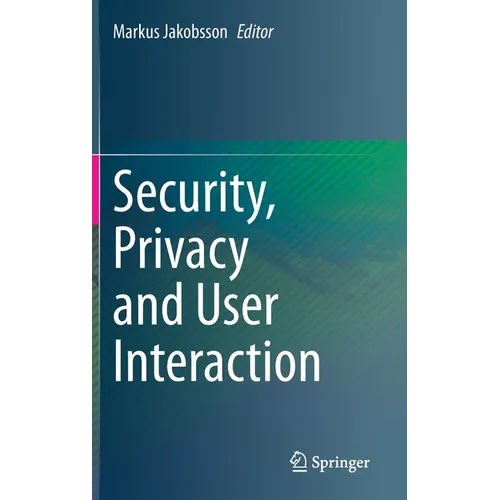 Security, Privacy and User Interaction