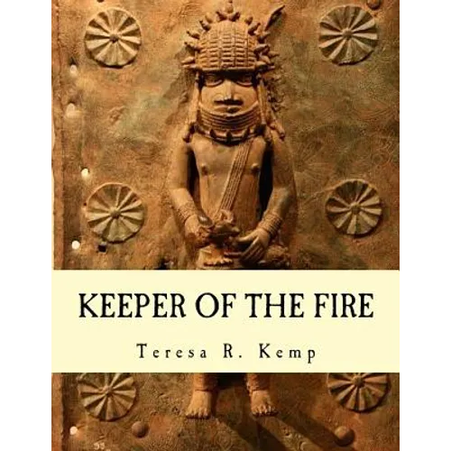 Keeper of the Fire: : An Igbo Metalsmith From Awka