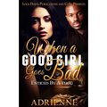 When A Good Girl Goes Bad: Enticed by a Thug