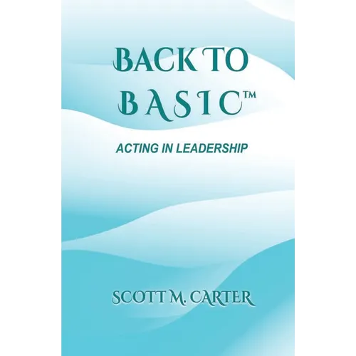 Back to BASIC: Acting in Leadership