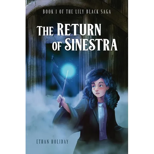 The Return of Sinestra: Book 1 of the Lily Black Saga