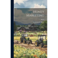 Honey Marketing: From Bee Hive to Processing to Package to Market to Consumer; B0776