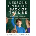 Lessons from the Back of the Line: How Teachers Change the Trajectory of Lower Income Students