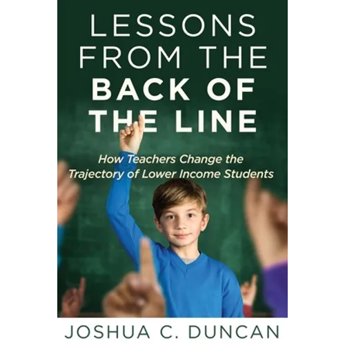 Lessons from the Back of the Line: How Teachers Change the Trajectory of Lower Income Students
