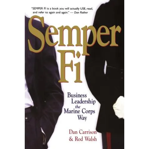 Semper Fi: Business Leadership the Marine Corps Way