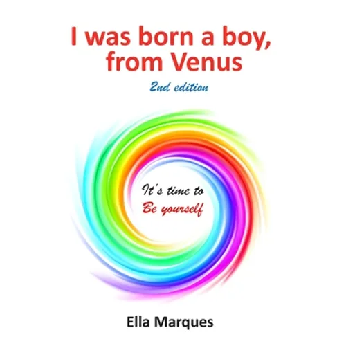 I was born a boy, from Venus 2nd edition: Its time to be yourself