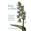 Being in Nature: 20 practices to help you flourish in a busy world