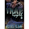 Trap Gyrl 3: The Finale