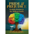 Pride & Prejudice: Healing Division in the Modern Family