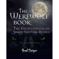 The Werewolf Book: The Encyclopedia of Shape-Shifting Beings