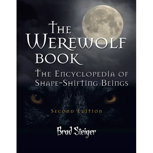 The Werewolf Book: The Encyclopedia of Shape-Shifting Beings