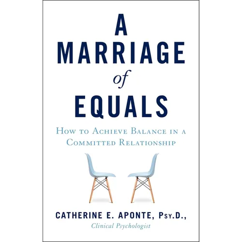 A Marriage of Equals: How to Achieve Balance in a Committed Relationship