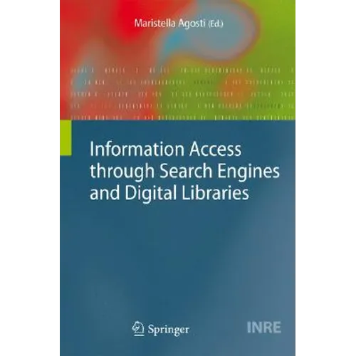 Information Access Through Search Engines and Digital Libraries