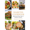 Diabetes Cookbook: Quick and Easy Diabetes Type 2 Recipes - 14-Day Quick Start Meal Plan