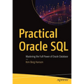 Practical Oracle SQL: Mastering the Full Power of Oracle Database