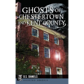 Ghosts of Chestertown and Kent County