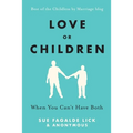 Love or Children: When You Can't Have Both