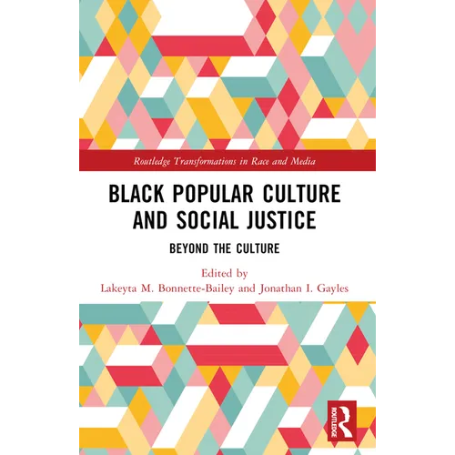 Black Popular Culture and Social Justice: Beyond the Culture