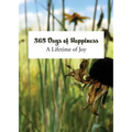 365 Days of Happiness: A Lifetime of Joy