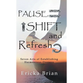 Pause, Shift and Refresh: Seven Arts of Establishing Harmonious Oneness