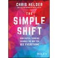 The Simple Shift: How Useful Thinking Changes the Way You See Everything