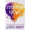 Everybody Knows: 15 Transgender Love Stories