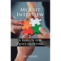 My Exit Interview: A Remedy for Quiet Quitting