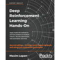 Deep Reinforcement Learning Hands-On - Second Edition: Apply modern RL methods to practical problems of chatbots, robotics, discrete optimization, web