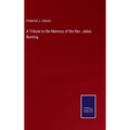 A Tribute to the Memory of the Rev. Jabez Bunting