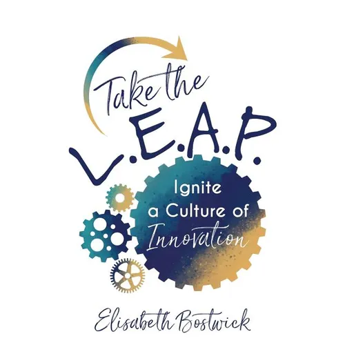Take the L.E.A.P.: Ignite a Culture of Innovation