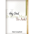"Hey God, Is It Too Much to Ask"
