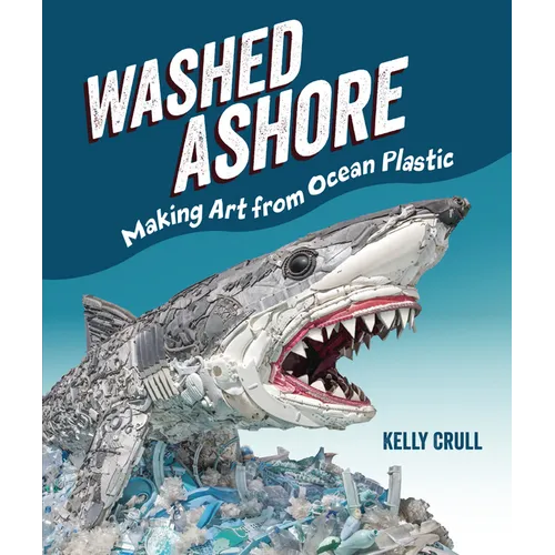 Washed Ashore: Making Art from Ocean Plastic
