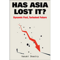 Has Asia Lost It?: Dynamic Past, Turbulent Future: Turbulent Future