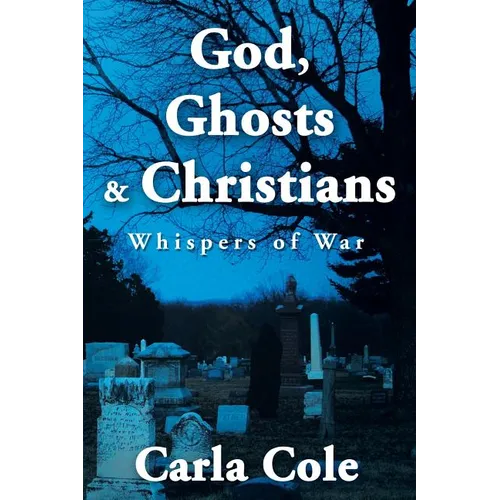 God, Ghosts & Christians: Whispers of War