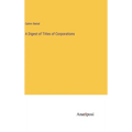 A Digest of Titles of Corporations