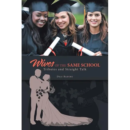 Wives of the Same School: Tributes and Straight Talk