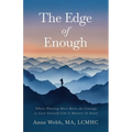 The Edge of Enough: Where Wanting More Meets the Courage to Love Yourself Like It Matters (It Does)