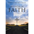 My Path of Faith: A Life's Journey Learning to Love
