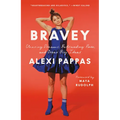 Bravey: Chasing Dreams, Befriending Pain, and Other Big Ideas