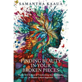 Finding Beauty in Your Broken Pieces