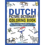 Dutch Picture Dictionary Coloring Book: Over 1500 Dutch Words and Phrases for Creative & Visual Learners of All Ages