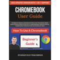 Chromebook 2025 User Guide: The Beginner's Manual to Unlock the Full Power of Your Chromebook: Unleash Powerful Features, Master Chrome OS 12, Google