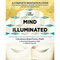 The Mind Illuminated: A Complete Meditation Guide Integrating Buddhist Wisdom and Brain Science for Greater Mindfulness