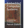 Embedded Computer Systems: Introduction and Architecture